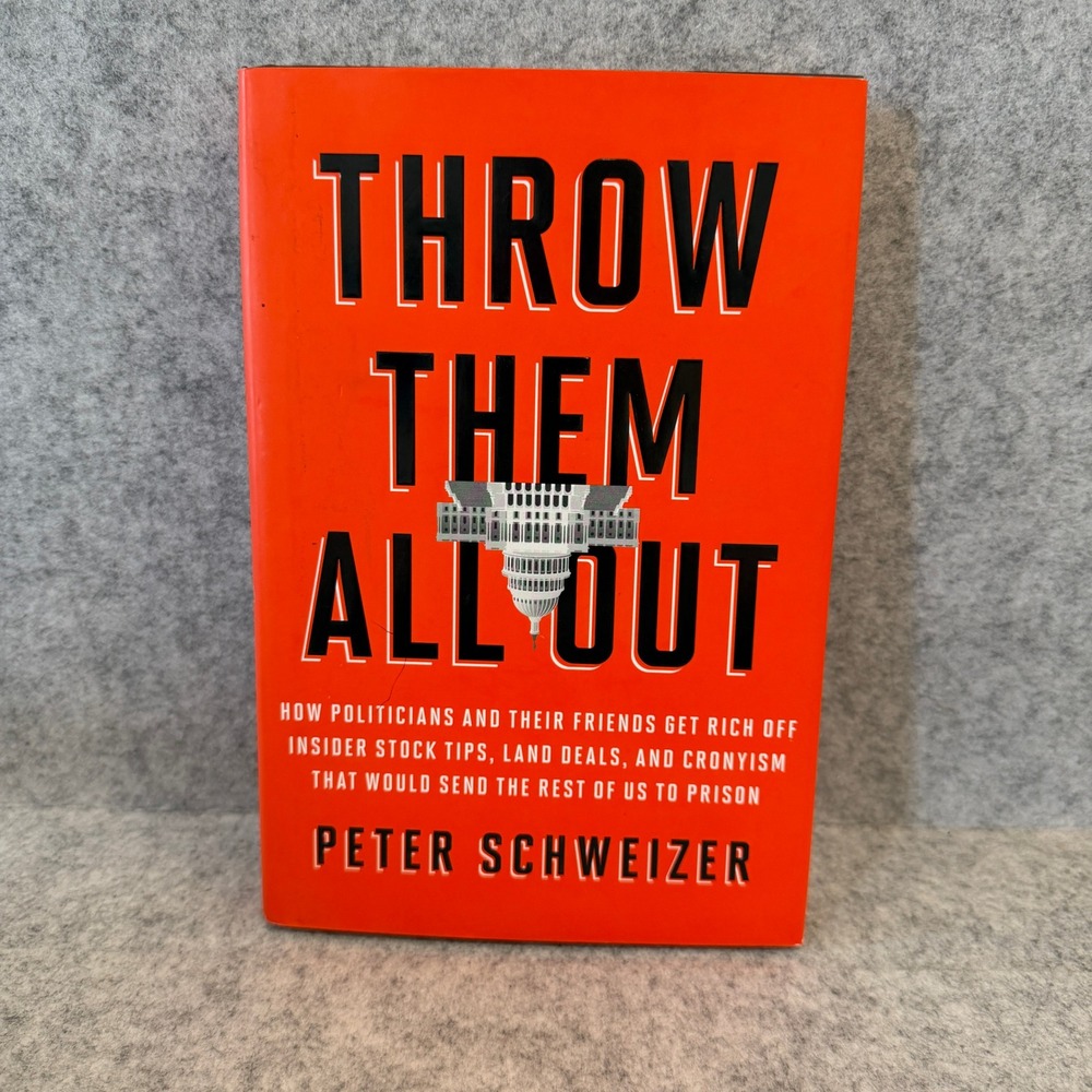 Throw Them All Out: How Politicians and Their Friends Get Rich off Insider